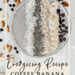 Coffee banana smoothie bowl recipe pin.
