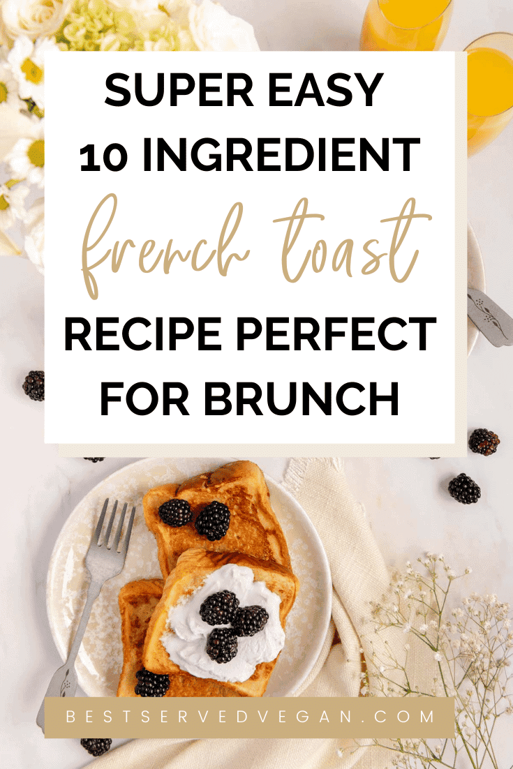 Vegan French Toast with Just Egg - Best Served Vegan