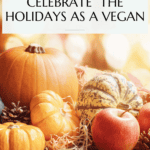 Vegan during the holidays Pinterest graphic with imagery and text.