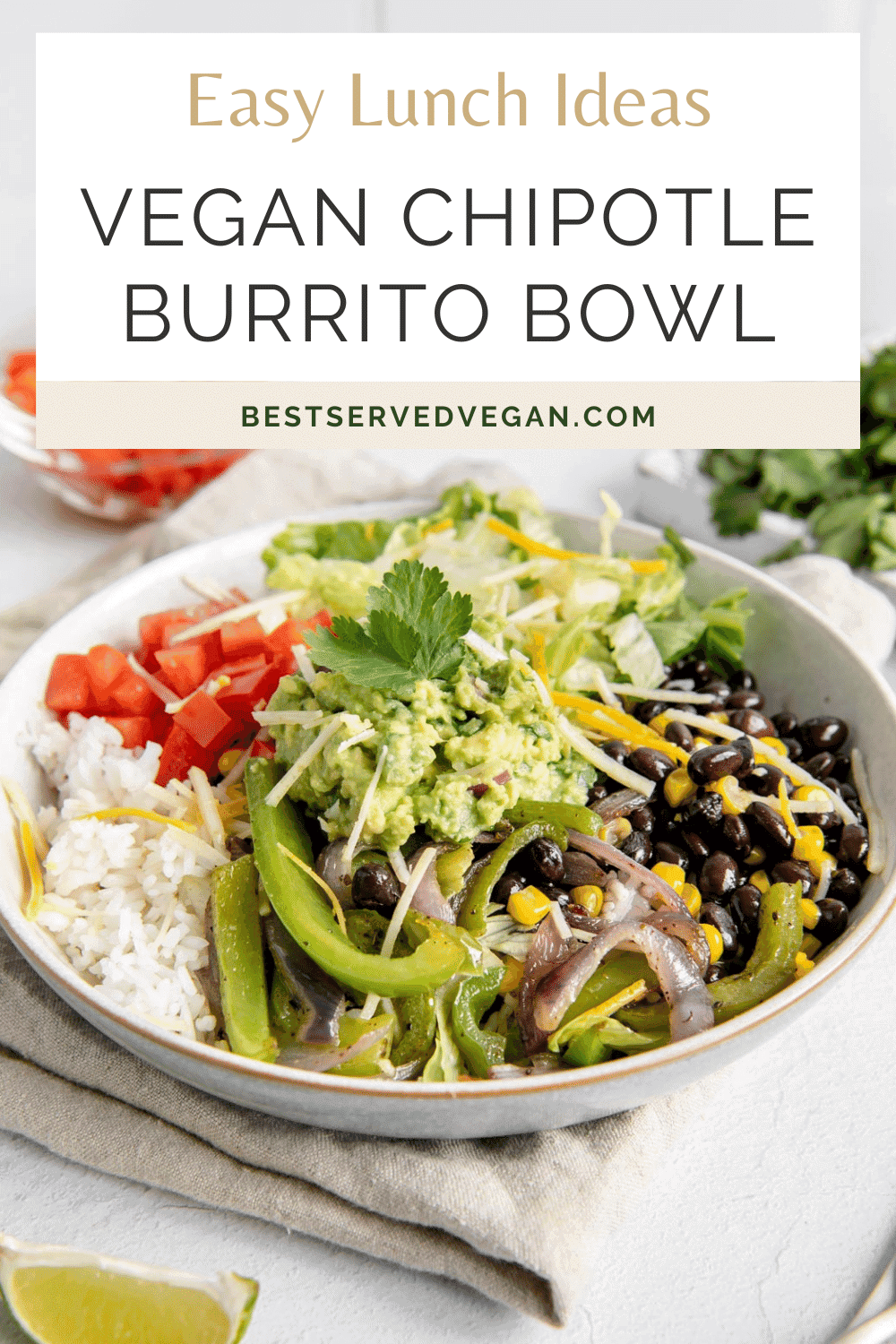 Vegan Burrito Bowl (Chipotle Copycat) - Best Served Vegan