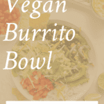 Vegan burrito bowl Pinterest graphic with imagery and text.
