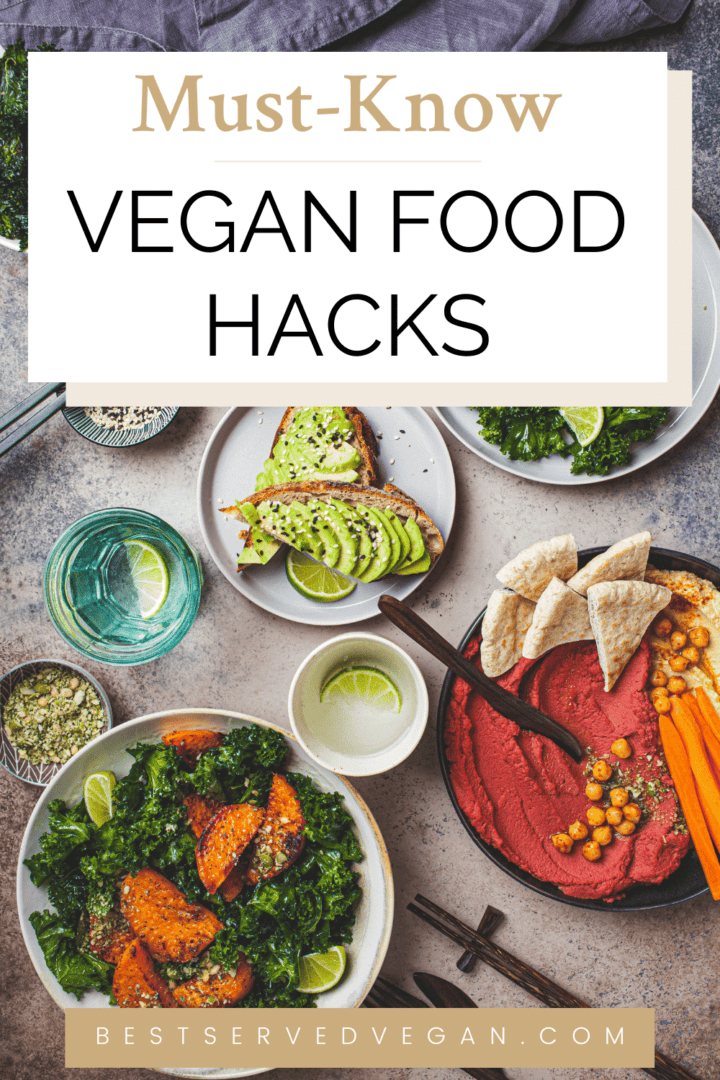 Vegan Food Hacks You Need to Know - Best Served Vegan