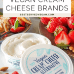Vegan cream cheese brands Pinterest graphic with imagery and text.