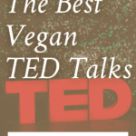 Vegan TED talks Pinterest graphic with imagery and text.
