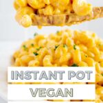 Instant Pot Vegan Mac and Cheese Pinterest graphic with imagery and text.